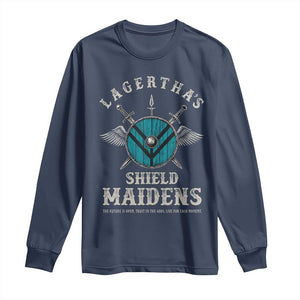 Lagertha's Shield Maidens Long Sleeve Shirt The Future Is Open Trust In The Gods Viking Warrior TS11 Navy Print Your Wear