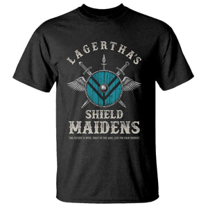 Lagertha's Shield Maidens T Shirt The Future Is Open Trust In The Gods Viking Warrior TS11 Black Print Your Wear