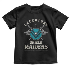 Lagertha's Shield Maidens Toddler T Shirt The Future Is Open Trust In The Gods Viking Warrior TS11 Black Print Your Wear