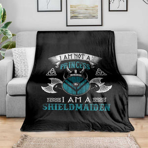 Funny I Am Not A Princess I Am A Shieldmaiden Throw Blanket Viking Pride TS11 Print Your Wear