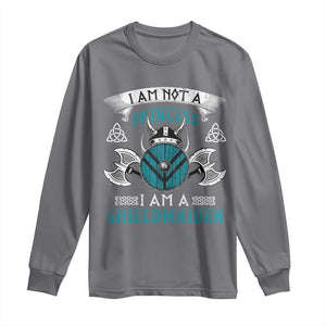 Funny I Am Not A Princess I Am A Shieldmaiden Long Sleeve Shirt Viking Pride TS11 Charcoal Print Your Wear
