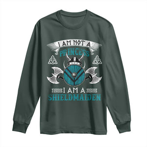 Funny I Am Not A Princess I Am A Shieldmaiden Long Sleeve Shirt Viking Pride TS11 Dark Forest Green Print Your Wear