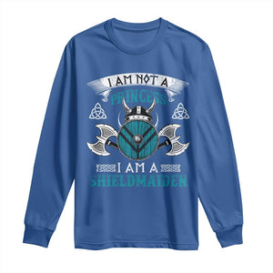 Funny I Am Not A Princess I Am A Shieldmaiden Long Sleeve Shirt Viking Pride TS11 Royal Blue Print Your Wear