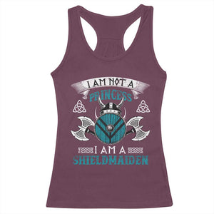 Funny I Am Not A Princess I Am A Shieldmaiden Racerback Tank Top Viking Pride TS11 Maroon Print Your Wear