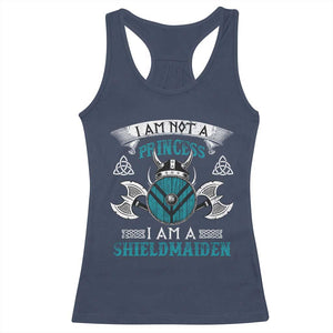 Funny I Am Not A Princess I Am A Shieldmaiden Racerback Tank Top Viking Pride TS11 Navy Print Your Wear