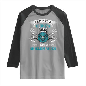 Funny I Am Not A Princess I Am A Shieldmaiden Raglan Shirt Viking Pride TS11 Sport Gray Black Print Your Wear