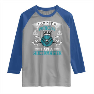 Funny I Am Not A Princess I Am A Shieldmaiden Raglan Shirt Viking Pride TS11 Sport Gray Royal Print Your Wear
