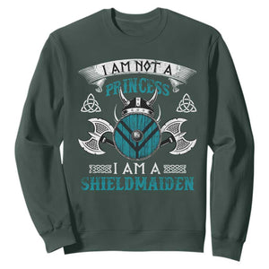 Funny I Am Not A Princess I Am A Shieldmaiden Sweatshirt Viking Pride TS11 Dark Forest Green Print Your Wear