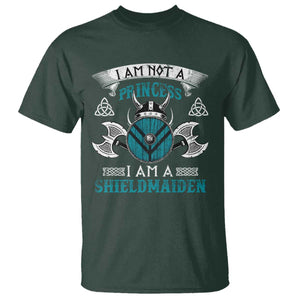 Funny I Am Not A Princess I Am A Shieldmaiden T Shirt Viking Pride TS11 Dark Forest Green Print Your Wear