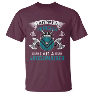 Funny I Am Not A Princess I Am A Shieldmaiden T Shirt Viking Pride TS11 Maroon Print Your Wear
