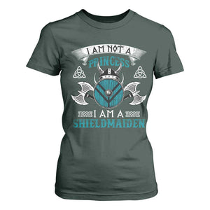 Funny I Am Not A Princess I Am A Shieldmaiden T Shirt For Women Viking Pride TS11 Dark Forest Green Print Your Wear