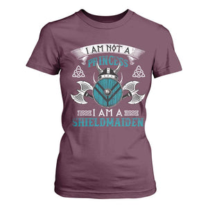 Funny I Am Not A Princess I Am A Shieldmaiden T Shirt For Women Viking Pride TS11 Maroon Print Your Wear