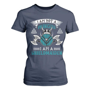 Funny I Am Not A Princess I Am A Shieldmaiden T Shirt For Women Viking Pride TS11 Navy Print Your Wear
