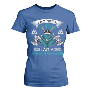 Funny I Am Not A Princess I Am A Shieldmaiden T Shirt For Women Viking Pride TS11 Royal Blue Print Your Wear