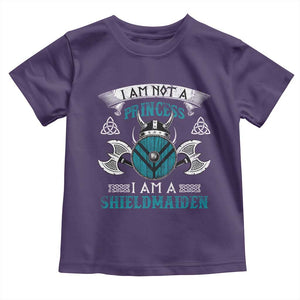 Funny I Am Not A Princess I Am A Shieldmaiden Toddler T Shirt Viking Pride TS11 Purple Print Your Wear