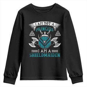 Funny I Am Not A Princess I Am A Shieldmaiden Youth Sweatshirt Viking Pride TS11 Black Print Your Wear
