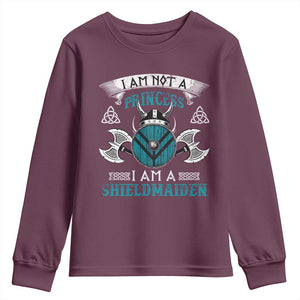 Funny I Am Not A Princess I Am A Shieldmaiden Youth Sweatshirt Viking Pride TS11 Maroon Print Your Wear