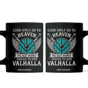 Shieldmaiden Viking Pride Coffee Mug Good Girls Go To Heaven The Best Women Go To Valhalla TS11 Black Print Your Wear