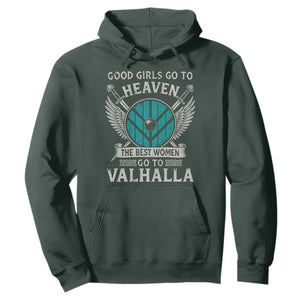 Shieldmaiden Viking Pride Hoodie Good Girls Go To Heaven The Best Women Go To Valhalla TS11 Dark Forest Green Print Your Wear