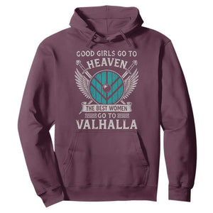 Shieldmaiden Viking Pride Hoodie Good Girls Go To Heaven The Best Women Go To Valhalla TS11 Maroon Print Your Wear