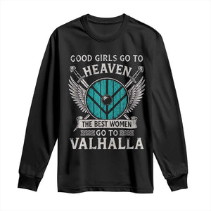 Shieldmaiden Viking Pride Long Sleeve Shirt Good Girls Go To Heaven The Best Women Go To Valhalla TS11 Black Print Your Wear