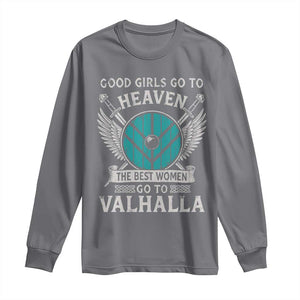 Shieldmaiden Viking Pride Long Sleeve Shirt Good Girls Go To Heaven The Best Women Go To Valhalla TS11 Charcoal Print Your Wear