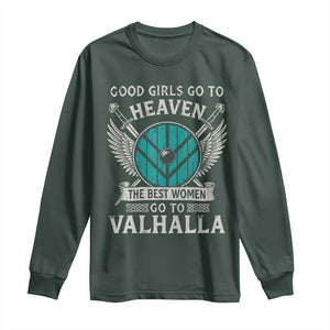 Shieldmaiden Viking Pride Long Sleeve Shirt Good Girls Go To Heaven The Best Women Go To Valhalla TS11 Dark Forest Green Print Your Wear