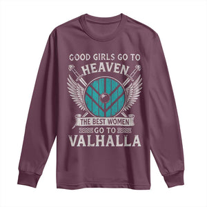 Shieldmaiden Viking Pride Long Sleeve Shirt Good Girls Go To Heaven The Best Women Go To Valhalla TS11 Maroon Print Your Wear
