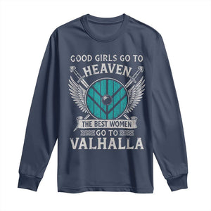 Shieldmaiden Viking Pride Long Sleeve Shirt Good Girls Go To Heaven The Best Women Go To Valhalla TS11 Navy Print Your Wear