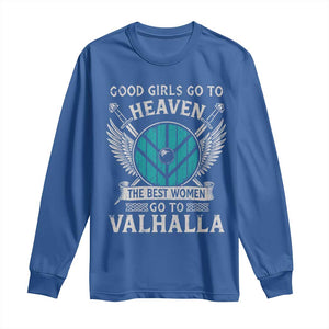 Shieldmaiden Viking Pride Long Sleeve Shirt Good Girls Go To Heaven The Best Women Go To Valhalla TS11 Royal Blue Print Your Wear