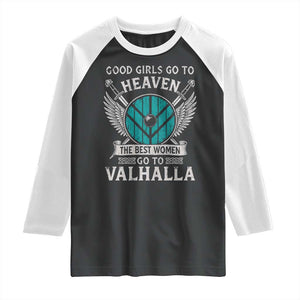 Shieldmaiden Viking Pride Raglan Shirt Good Girls Go To Heaven The Best Women Go To Valhalla TS11 Black White Print Your Wear