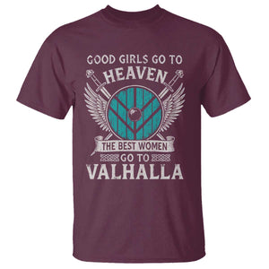Shieldmaiden Viking Pride T Shirt Good Girls Go To Heaven The Best Women Go To Valhalla TS11 Maroon Print Your Wear