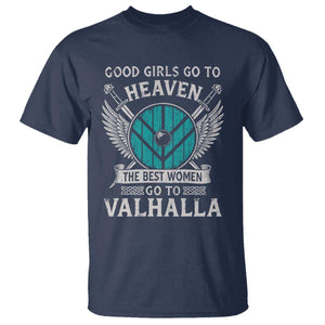 Shieldmaiden Viking Pride T Shirt Good Girls Go To Heaven The Best Women Go To Valhalla TS11 Navy Print Your Wear