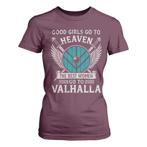 Shieldmaiden Viking Pride T Shirt For Women Good Girls Go To Heaven The Best Women Go To Valhalla TS11 Maroon Print Your Wear