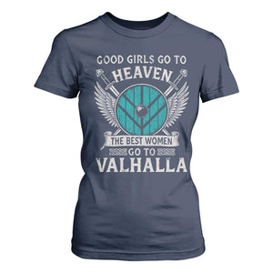 Shieldmaiden Viking Pride T Shirt For Women Good Girls Go To Heaven The Best Women Go To Valhalla TS11 Navy Print Your Wear