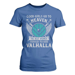 Shieldmaiden Viking Pride T Shirt For Women Good Girls Go To Heaven The Best Women Go To Valhalla TS11 Royal Blue Print Your Wear