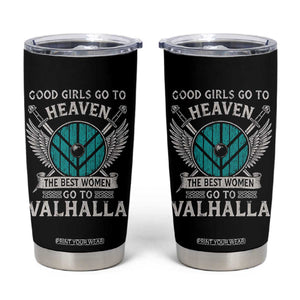 Shieldmaiden Viking Pride Tumbler Cup Good Girls Go To Heaven The Best Women Go To Valhalla TS11 Black Print Your Wear