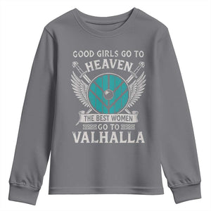 Shieldmaiden Viking Pride Youth Sweatshirt Good Girls Go To Heaven The Best Women Go To Valhalla TS11 Charcoal Print Your Wear