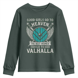 Shieldmaiden Viking Pride Youth Sweatshirt Good Girls Go To Heaven The Best Women Go To Valhalla TS11 Dark Forest Green Print Your Wear