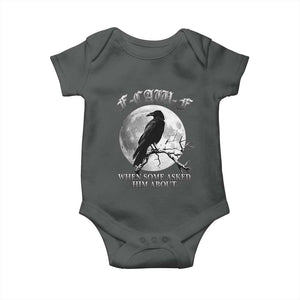 Funny F Caw F Baby Onesie When Some Asked Him About Black Crow Moon Gothic TS11 Dark Heather Print Your Wear