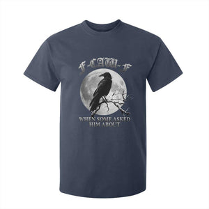 Funny F Caw F T Shirt For Kid When Some Asked Him About Black Crow Moon Gothic TS11 Navy Print Your Wear