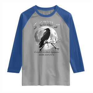 Funny F Caw F Raglan Shirt When Some Asked Him About Black Crow Moon Gothic TS11 Sport Gray Royal Print Your Wear