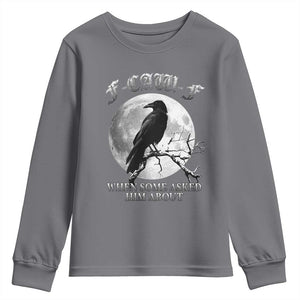 Funny F Caw F Youth Sweatshirt When Some Asked Him About Black Crow Moon Gothic TS11 Charcoal Print Your Wear