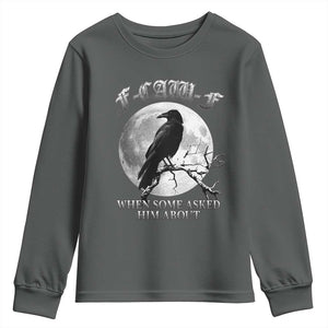 Funny F Caw F Youth Sweatshirt When Some Asked Him About Black Crow Moon Gothic TS11 Dark Heather Print Your Wear
