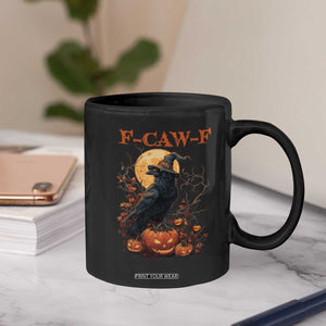 Funny Halloween F Caw F Coffee Mug Black Crow Moon Gothic Spooky Season TS11 Print Your Wear