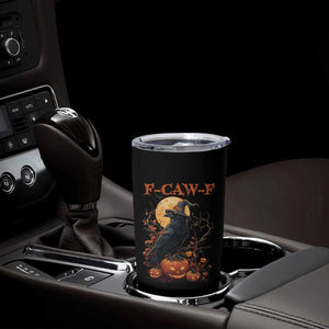 Funny Halloween F Caw F Tumbler Cup Black Crow Moon Gothic Spooky Season TS11 Print Your Wear