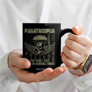 Military Paratrooper Coffee Mug For Those I Love I Will Do Horrible Things Airborne Soldier TS11 Print Your Wear