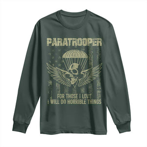 Military Paratrooper Long Sleeve Shirt For Those I Love I Will Do Horrible Things Airborne Soldier TS11 Dark Forest Green Print Your Wear