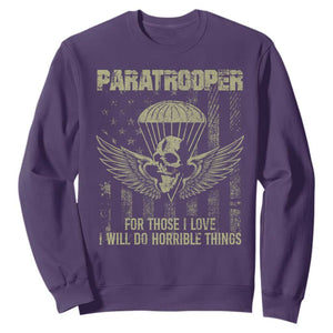 Military Paratrooper Sweatshirt For Those I Love I Will Do Horrible Things Airborne Soldier TS11 Purple Print Your Wear