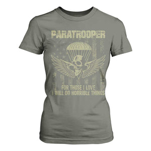 Military Paratrooper T Shirt For Women For Those I Love I Will Do Horrible Things Airborne Soldier TS11 Military Green Print Your Wear